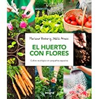 El huerto con flores: Cultivo ecológico en pequeños espacios (CULTIVOS)